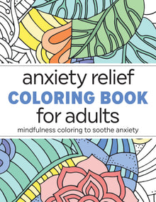 ANXIETY RELIEF COLOURING BOOK