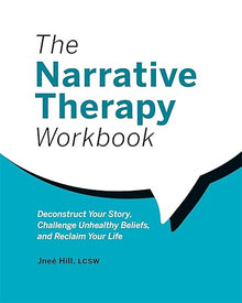The Narrative Therapy Workbook